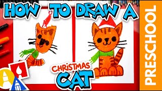 How To Draw A Christmas Cat - Preschool