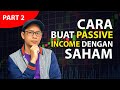 PART 2: Rahsia Buat Duit Pasif Dengan Saham Yang Ramai Tak Tahu