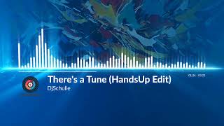 DjSchulle - There's a Tune (HandsUp Edit)