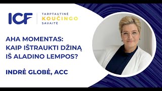 Aha momentas: kaip ištraukti džiną iš Aladino lempos? (Indrė Globė, ACC)