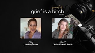 Claire Bidwell Smith | Invitation to Conscious Grieving