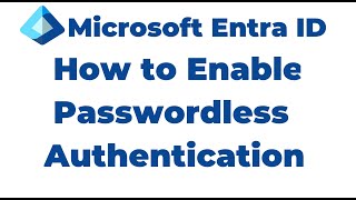 33. So aktivieren Sie die kennwortlose Authentifizierung Microsoft Entra ID