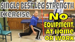 Single BEST Leg Strength Exercise, NO Equipment, At Home or Work
