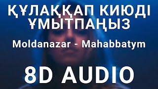 Moldanazar - Mahabbatym (8D АУДИО)