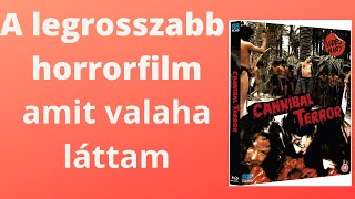 A legrosszabb horrorfilm,amit valaha láttam - Cannibal Terror