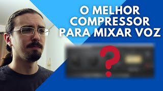 O melhor compressor para mixar voz