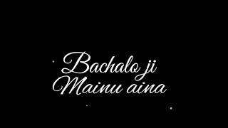 Bachalo ji whatsapp status |Akhil status |New punjabi love song status |Black screen whatsapp