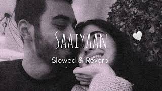 Saaiyaan ।  Heroine ।  Slowed Reverb । Rahat Fateh Ali Khan । #slowedandreverb #slowed #reverb #lofi