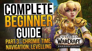 WoW Complete Beginner Guide 2023 - Part 3: Chromie Time, Levelling, Navigating the World | LazyBeast