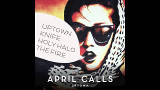 April Calls - Uptown