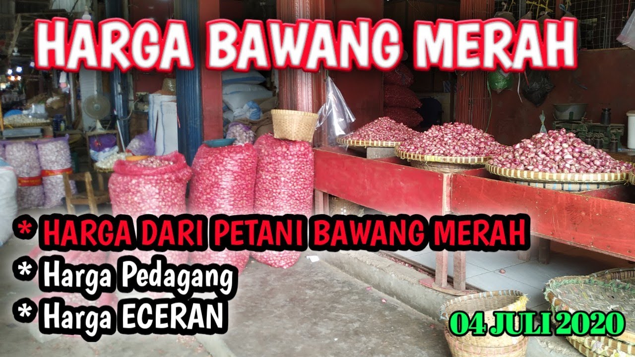 Update Info Harga Bawang Merah Hari Ini 4 Juli 2020 | Harga Bawang ...