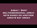 Array : Sort multidimensional array keys based on another arrays key order