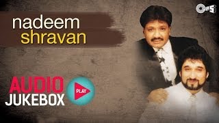 Nadeem Shravan Superhit Song Collection - Audio Jukebox