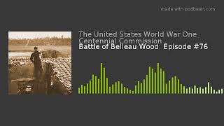 Battle of Belleau Wood: Episode #76