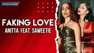 Anitta - Faking Love (Lyric Video) feat. Saweetie | You tell me you're leaving today