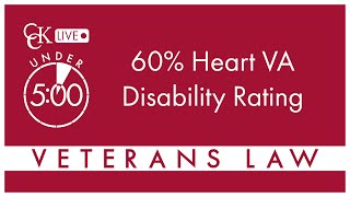 60% VA Disability Rating for Heart Conditions