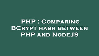 PHP : Comparing BCrypt hash between PHP and NodeJS
