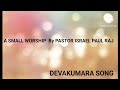 DEVAKUMARA SONG  BY PASTOR ISRAEL PAUL RAJ