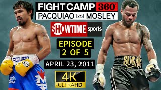 FIGHT CAMP 360°: Pacquiao VS Mosley | Episode 2 of 5 | SHOWTIME SPORTS | April 23, 2011 | 4K UHD