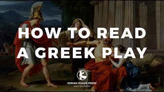 How to Read a Greek Play