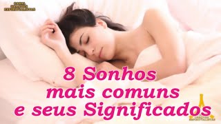 Os 8 Sonhos Mais Comuns e Seus Significados