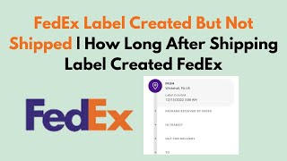 FedEx Label Created But Not Shipped | How Long After Shipping Label Created FedEx