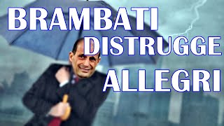 BRAMBATI DISTRUGGE ALLEGRI -