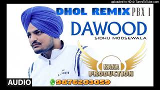 Dawood Dhol Remix Sidhu Moosewala rai production mix  KAKA PRODUCTION Latest Punjabi Songs 2021Mix