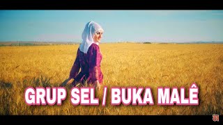 GRUP SEL / BUKA MALÊ 2015 (Kürtçe Potpori Klip )