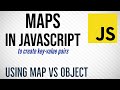 Maps in JavaScript | Using Map vs Using Object