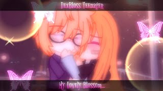 ↷🌺┆↬  My Lovely Blossom | PPGK | DexBloss | Gacha Club. [ Juh Tsu ].