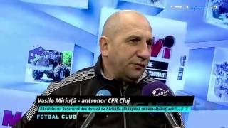 Declaratii Vasile Miriuta dupa meciul CFR Cluj - Pandurii Tg.Jiu 0-1