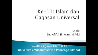 11. Pengantar Studi Islam (PSI): Islam dan Gagasan Universal