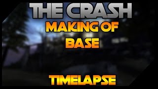 THE CRASH - Making of BASE {TIMELAPSE} (NEW Izak i Rojo map)