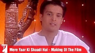 Making Of The Full Film | Mere Yaar Ki Shaadi Hai | Part 1 | Uday Chopra | Jimmy | Sanjana | Bipasha