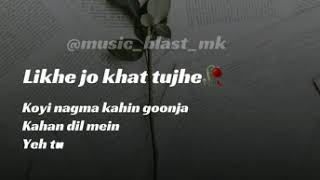 Likhe ko khat tujhe song | likhe jo khat tujhe whatsapp status | trending lyrics