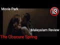 The Obscure Spring| 2014 |🔞| Erotic Movie| Malayalam short review|Movie Park