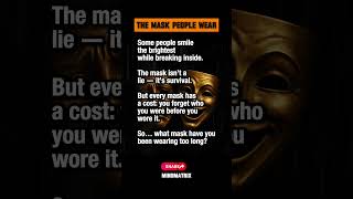 The Mask People Wear: When Smiles Hide the Pain...
