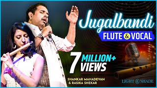 Jugalbandi Flute & Vocal | Shankar Mahadevan And Rasika Shekar - Live | Pune | Light & Shade Events