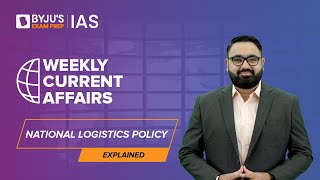 Explained: National Logistics Policy (NLP) 2022 Released | UPSC Prelims & Mains 2023 | IAS Prep