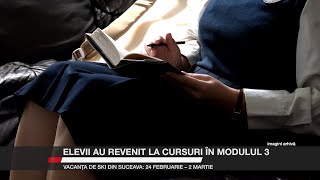 Elevii au revenit la cursuri în modulul 3. Vacanța de ski din Suceava: 24 februarie – 2 martie