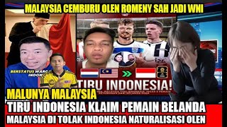 MALUNYA !! NIAT TIRU INDONESIA, MALAYSIA DI TOLAK PEMAIN BELANDA,OLEN ROMENY MALAH JADI WNI