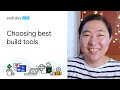 Building better in the world of build tools!