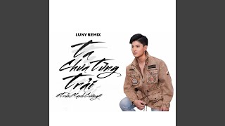 Ta Chưa Từng Trải (LUNY Remix)