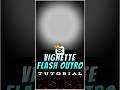 Vignette Flash Outro Tutorial 🤩🌟 | Capcut Tutorial | #capcut #capcuttutorial #outro