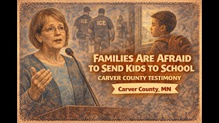Families Are Afraid to Send Kids to School – Carver County Testimony