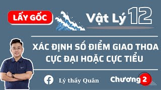 Xác Định Số Điểm Dao Động Với Biên Độ Cực Đại Hoặc Cực Tiểu Trong Giao Thoa Sóng II Lý Thầy Quân