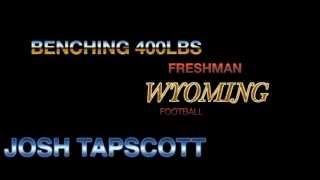 JOSH TAPSCOTT 400lb bench press Wyoming Football Freshman