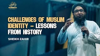 Challenges of Muslim Identity – Lessons from History | Sheikh Zahir | Birmingham