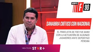 Sanabria CRÍTICO con los jugadores de Nacional: “Castro, Álvez y Guzmán no hacen absolutamente nada”